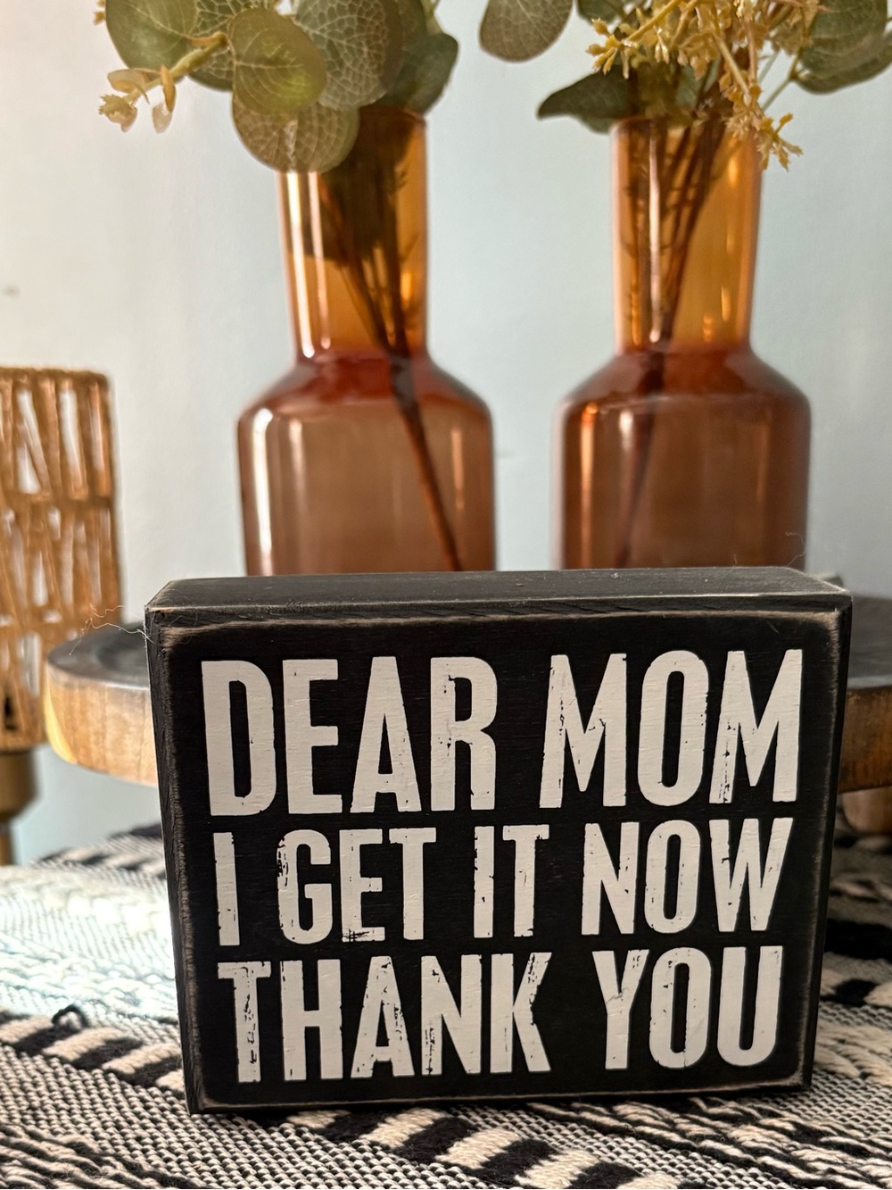 PBK Black Block Sign "Dear Mom I Get It Now Thank You"